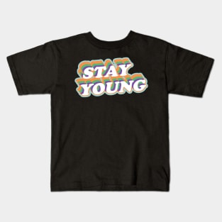 Stay Young Kids T-Shirt